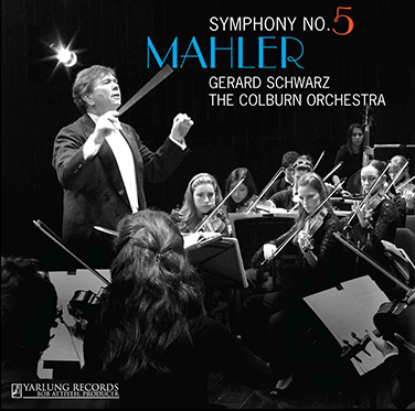 Yarlung Records - SYMPHONY No.5 MAHLER Gerard Schwarz The Colburn Orchestra